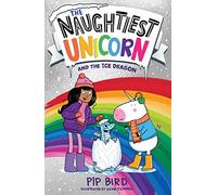 The Naughtiest Unicorn and the Ice Dragon: A Hilarious Adventure for Kids Who Love Unicorns and Dragons: Book 13 (The Naughtiest Unicorn series)