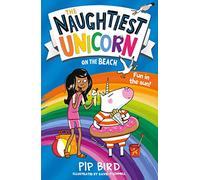 The Naughtiest Unicorn on the Beach: (The Naughtiest Unicorn series)