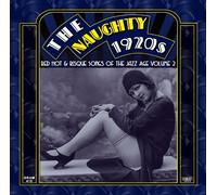 The Naughty 1920s: Red Hot & Risque Songs Of The Jazz Age Volume 2 by Helen Kane (2012-04-04)