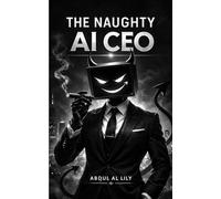 The Naughty AI CEO