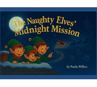 The Naughty Elves' Midnight Mission