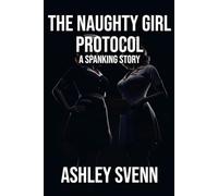 The Naughty Girl Protocol: A Spanking Story (Lockhart's Game)