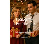 The Naughty List Mix-Up: A Laugh-Out-Loud Holiday Office Romance