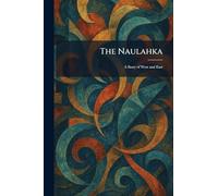 The Naulahka: A Story of West and East