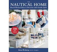 The Nautical Home : Beach-Themed Ideas to Decorate with Seaside Spirit