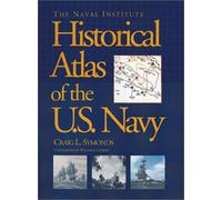 The Naval Institute Historical Atlas of the U.S. Navy