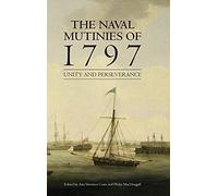 The Naval Mutinies of 1797: Unity and Perseverance