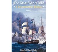 The Naval War of 1812: A Documentary History, Volume I, 1812