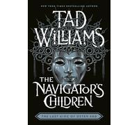 The Navigator's Children : The epic conclusion to the groundbreaking Last King of Osten Ard series