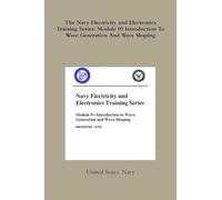 The Navy Electricity and Electronics Training Series: Module 09 Introduction To Wave Generation And Wave Shaping