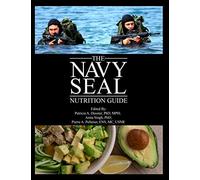 The Navy SEAL Nutrition Guide