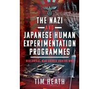 The Nazi and Japanese Human Experimentation Programmes