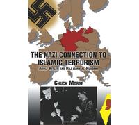 The Nazi Connection to Islamic Terrorism: Adolf Hitler and Haj Amin Al-Husseini