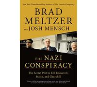 The Nazi Conspiracy: The Secret Plot to Kill Roosevelt, Stalin, and Churchill