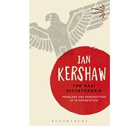 The Nazi Dictatorship: Problems and Perspectives of Interpretation (Bloomsbury Revelations)