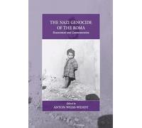 The Nazi Genocide of the Roma: Reassessment and Commemoration: 17 (War and Genocide, 17)