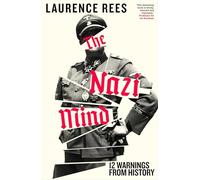 The Nazi Mind : Twelve Warnings From History