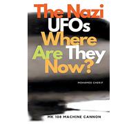 The Nazi UFOs Where Are They Now?