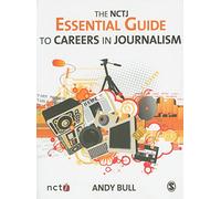 The NCTJ Essential Guide to Careers in Journalism