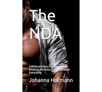 The NDA: A Billionaire Boss Romance Where Breaking the Rules Could Cost Them Everything