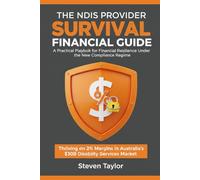 The NDIS Provider Survival Financial Guide: A Practical Playbook for Financial Resilience Under the New Compliance Regime