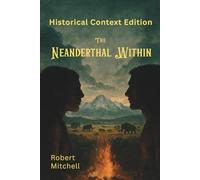 The Neanderthal Within: Historical Context Edition