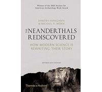 The Neanderthals Rediscovered: How Modern Science is Rewriting Their Story