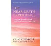 The Near-Death Experience: In the Light of Scientific Research and Rudolf Steiner's Spiritual Science