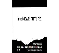 The Near Future: The Cal Wild Chronicles #3