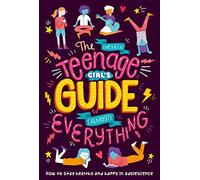The (Nearly) Teenage Girl's Guide to (Almost) Everything