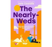 The Nearly-Weds: The Sunday Times bestselling enemies to lovers, grumpy boss, romcom - the perfect laugh out loud spring read