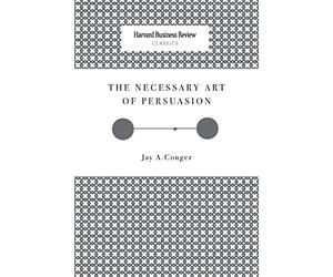 The Necessary Art of Persuasion