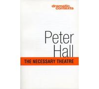The Necessary Theatre (Dramatic Contexts)