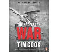 The Necessary War, Volume 1: Canadians Fighting The Second World War:1939-1943