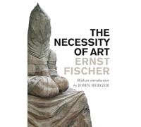 The Necessity of Art
