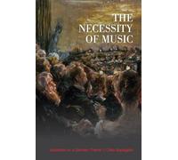 The Necessity of Music: Variations on a German Theme (German and European Studies)