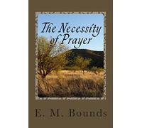 The Necessity of Prayer