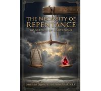 THE NECESSITY OF REPENTANCE: No Statute of Limitations
