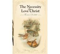 The Necessity to Love Christ: Updated and Abridged