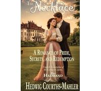 The Necklace: A Romance of Pride, Secrets, and Redemption. English Translation of the German Classic, "Das Halsband"