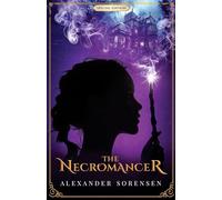 The Necromancer: 1 (The Mage Guild Archives)