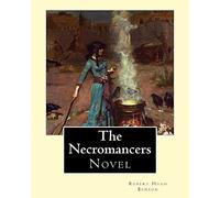The Necromancers (1909). By: Robert Hugh Benson: Novel