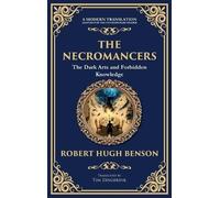 The Necromancers: A Chilling Tale of Spiritualism and Occult Horror (Deluxe Hardbound Edition): 300 (Library of Alexandria)