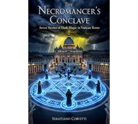 The Necromancer's Conclave: Seven Stories of Dark Magic in Vatican Rome