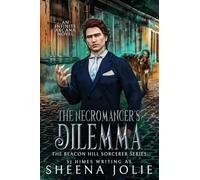 The Necromancer's Dilemma: Volume 2 (The Beacon Hill Sorcerer)