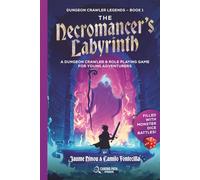 THE NECROMANCER'S LABYRINTH: A Dungeon Crawler & Role Playing Game for Young Adventurers