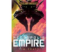 The Necropolis Empire: A Twilight Imperium Novel