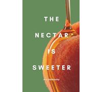 the nectar is sweeter