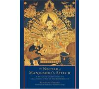 The Nectar of Manjushri's Speech: A Detailed Commentary on Shantideva's "Way of the Bodhisattva"