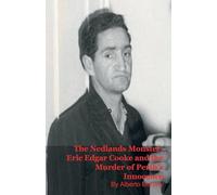 The Nedlands Monster: Eric Edgar Cooke and the Murder of Perth's Innocence